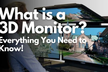 SPOTLIGHT :   What is a 3D monitor? Everything you need to know about it!